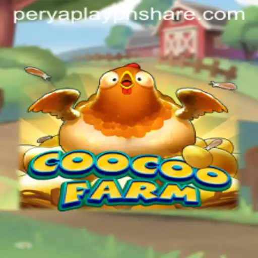 Introducing CooCooFarm: A New Gaming Sensation by PeryaPlayph
