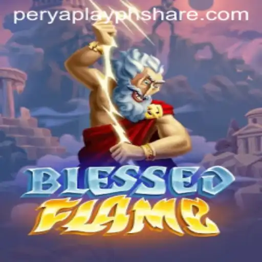 Discover the Thrilling World of BlessedFlame: A Deep Dive into PeryaPlayph's Latest Gaming Sensation