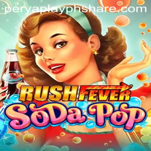 Dive into the Thrilling World of RushFeverSodaPop and PeryaPlayph